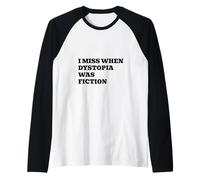 L'époque où la dystopie était Une Fiction me Manque Manche Raglan