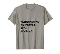 L'époque où la dystopie était Une Fiction me Manque T-Shirt