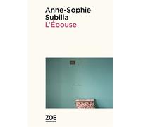 L'Epouse - Anne-Sophie Subilia - Zoe - broché - Roman