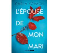 L'Épouse de mon mari - Carla Kovach - Hachette Fictions - broché - Roman