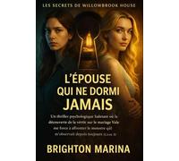 L'ÉPOUSE QUI NE DORMI JAMAIS: Un thriller psychologique haletant où la découverte de la vérité sur le mariage Vale me force à affronter le monstre qui m'observait depuis toujours (Livre 3).