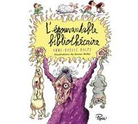 L'épouvantable bibliothécaire Anne-Gaëlle Balpe (Auteur), Ronan Badel (Illustration)