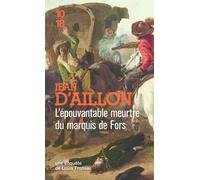 L'épouvantable meurtre du marquis de Fors - Suivi de La Vengeance de Petit-Jacques - Jean d' Aillon - 10/18 - Poche - Roman