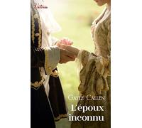 L'époux inconnu: Intrépides et séductrices, les héroïnes Victoria vont conquérir l'Histoire !