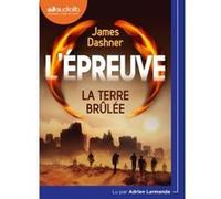 L'Épreuve 2 - La Terre brulée James Dashner (Auteur), Adrien Larmande (Lu par), Guillaume Fournier (Traduction)