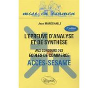 L'épreuve d'analyse et de synthèse aux concours des écoles de commerce - ACCES-SESAME. 2e édition mise à jour Accès Sésame - Jean Maréchalle - Ellipses - broché - Scolaire / Universitaire