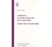 L'épreuve d'ancien français aux concours Fiches de vocabulaire - Roland Guillot - Honore Champion - Poche - Dictionnaire et encyclopédie