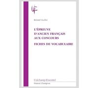L'épreuve d'ancien français aux concours Fiches de vocabulaire - Roland Guillot - Honore Champion - Poche - Dictionnaire et encyclopédie