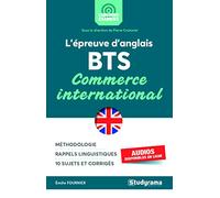 L'épreuve d'anglais au bts commerce international: Méthodologie Rappels linguistiques 10 sujets et corrigés
