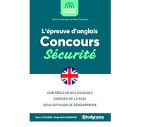 L'épreuve d'anglais au concours sécurité: Contrôleur des douanes Gardien de la paix Sous-officier de gendarmerie