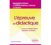L'épreuve de didactique. Agrégation interne et CAPES externe et interne de Lettres Sujets et corrigés complets. Séquences n main » - Marie Bommier-Nekrouf - Ellipses - broché - Etude