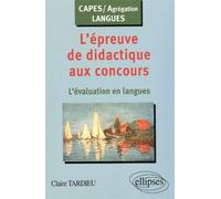 L'épreuve de didactique aux concours : l’évaluation en langues L'évaluation en langues - Claire Tardieu - Ellipses - broché - Guide
