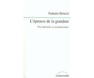 L'épreuve de la grandeur - Nathalie Heinich - La découverte - broché - Etude