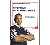 L'épreuve de la masculinité - S.l. Lajeunesse - H&o - broché - Essai