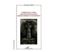 L'épreuve de la mort dans l'oeuvre de T.S. Eliot, Georges Séféris et Yves Bonnefoy - Christopher Bouix - L'harmattan - broché - Essai