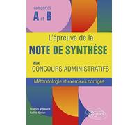 L'épreuve De La Note De Synthèse Aux Concours Administratifs Catégories A Et B - Méthodologie Et Exercices Corrigés
