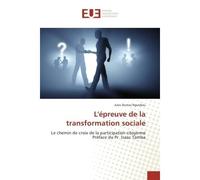 L'epreuve de la transformation sociale Le chemin de croix de la participation citoyenne Preface du Pr. Isaac Tamba - Jules Nguebou - Universitaires Europeennes - broché - Essai