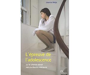 L'épreuve de l'adolescence : Ou le chemin étroit vers la liberté intérieure