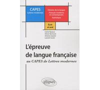 L'épreuve de langue française au CAPES de Lettres Modernes : Histoire de la langue Français moderne et contemporain Stylistique