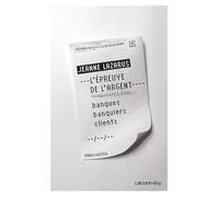 L'Epreuve de l'argent : Banques banquiers clients