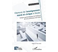 L'épreuve de l'enseignement moral et civique à l'école: Analyse psychanalytique de l'embarras de trois professeurs des écoles