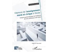 L'épreuve de l'enseignement moral et civique à l'école Analyse psychanalytique de l'embarras de trois professeurs des écoles - Séverine Fix-Lemaire - L'harmattan - broché - Essai