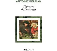 L'Épreuve de l'étranger Antoine Berman (Auteur)