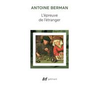 L'Épreuve de l'étranger Antoine Berman (Auteur)