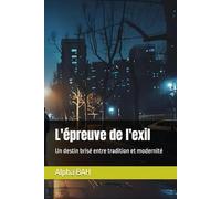 L'épreuve de l'exil: Un destin brisé entre tradition et modernité