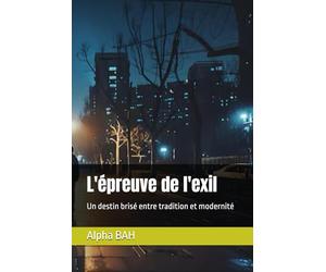 L'épreuve de l'exil: Un destin brisé entre tradition et modernité