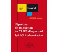 L'épreuve de traduction au CAPES externe d'espagnol. Spécial choix de traduction Spécial faits de traduction - Stéphane Patin - Ellipses - broché - Méthode de langue