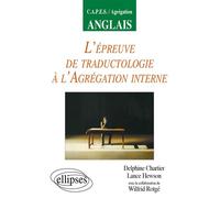 L'épreuve de traductologie à l'Agrégation interne d'anglais - Delphine Chartier - Ellipses - broché - Scolaire / Universitaire