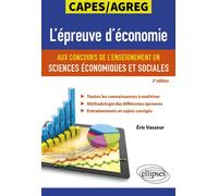 L'épreuve d'économie aux concours de l'enseignement en sciences économiques et sociales. CAPES/AGRÉGATIONS - Eric Vasseur - Ellipses - broché - Scolaire / Universitaire
