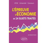 L'épreuve d'économie en 24 sujets traités CPGE, Université, Concours - Jean-Baptiste Chaniot - Ellipses - ebook (ePub) - Scolaire / Universitaire