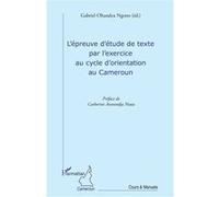 L'épreuve d'étude de texte par l'exercice au cycle d'orientation au Cameroun - Gabriel Ohandza - L'harmattan - broché - Scolaire / Universitaire