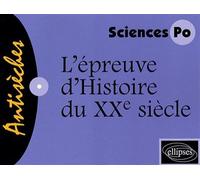 L'épreuve d'Histoire du XXe siècle - concours d'entrée Sciences Po - Kemoun Boyer-Ben - Ellipses - broché - Scolaire / Universitaire