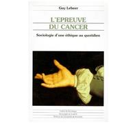 L'epreuve Du Cancer - Sociologie D'une Éthique Au Quotidien