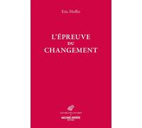 L'Épreuve du changement - Eric Hoffer - Belles Lettres - broché - Essai