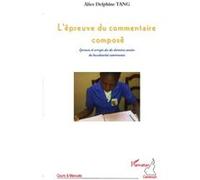 L'épreuve du commentaire composé Epreuves et corrigés des dix dernières années du baccalauréat camerounais - Alice Delphine Tang - L'harmattan - broché - Essai