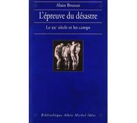 L'Epreuve du désastre : Le XXe siècle et les camps