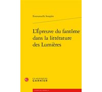 L'épreuve Du Fantôme Dans La Littérature Des Lumières | Occasion