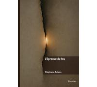 L'épreuve du feu - Stéphane Saison - Edilivre-Aparis - broché - Récit