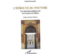 L'épreuve du pouvoir – Une génération politique née avec la guerre d'Algérie – L'Harmattan
