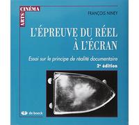 L'Epreuve du réel à l'écran : essai sur le principe de réalité documentaire