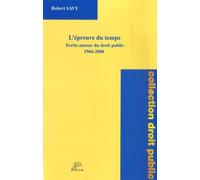 L'épreuve du temps : Ecrits autour du droit public 1966-2006