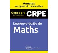 L'épreuve écrite de Maths. CRPE. Annales corrigées et commentées. Concours 2021/2022/2023 - Fabien Boyer - Ellipses - broché - Scolaire / Universitaire
