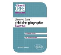 L'épreuve écrite d'Histoire-Géographie. L'essentiel - Pierre-Marc Renaudeau - Ellipses - broché - Manuel
