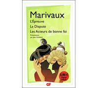 Pierre de Marivaux – L'Épreuve · La Dispute · Les Acteurs de bonne foi – Flammarion