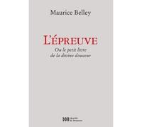 L'Epreuve Ou le petit livre de la divine douceur - Maurice Bellet - Desclée De Brouwer - broché - Livre