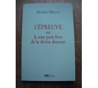 L'épreuve ou le tout petit livre de la divine douceur